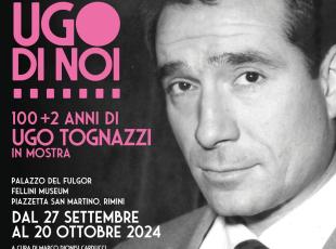 Ugo di noi. 100+2 anni di Ugo Tognazzi - Fulgor 