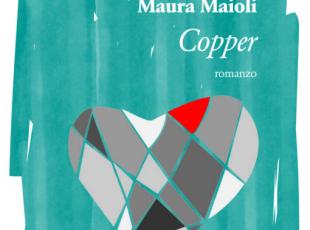 Libri da queste parti" Maura Maioli presenta 'Copper' 